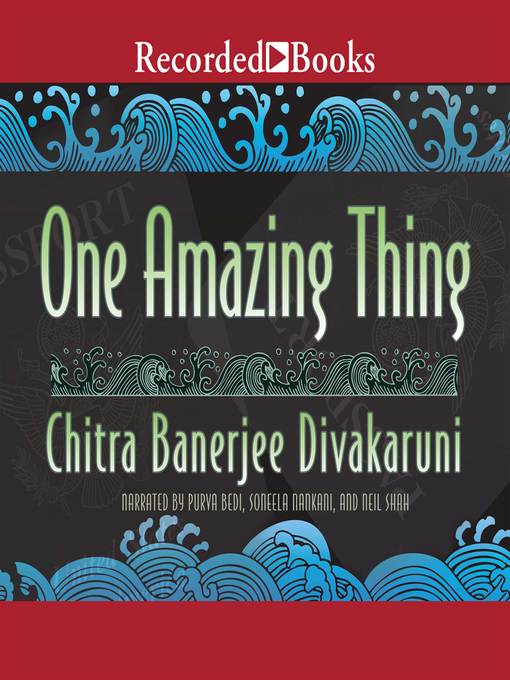 Title details for One Amazing Thing by Chitra Banerjee Divakaruni - Available